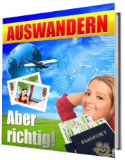 Auswandern aber richtig!