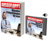 AUSGEFLOPPT - Ultimative Erfolgsstrategien für Loser.