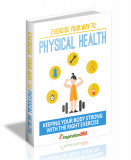 Exercise Your Way To Physical Health. (Englische MRR)