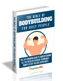 The Bible Of Bodybuilding For Busy People. (Englische MRR)